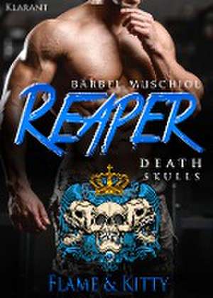 Reaper. Death Skulls - Flame und Kitty de Bärbel Muschiol