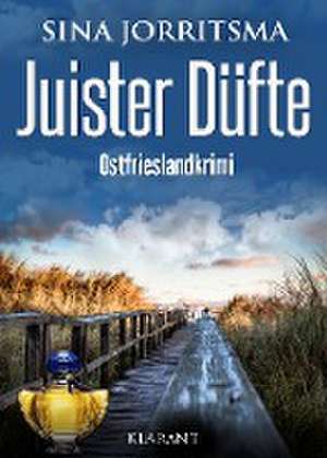 Juister Düfte. Ostfrieslandkrimi de Sina Jorritsma