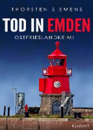 Tod in Emden. Ostfrieslandkrimi de Thorsten Siemens