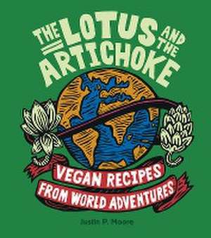 The Lotus and the Artichoke de Justin P. Moore