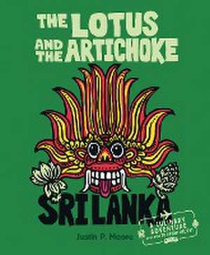 The Lotus and the Artichoke - Sri Lanka! de Justin P. Moore