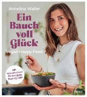 Ein Bauch voll Glück de Annelina Waller