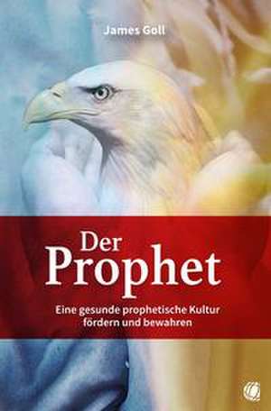 Der Prophet de James Goll