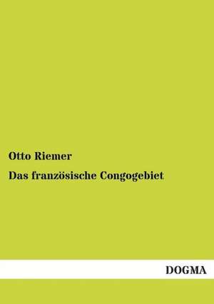 Das französische Congogebiet de Otto Riemer