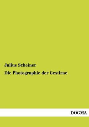 Die Photographie der Gestirne de Julius Scheiner