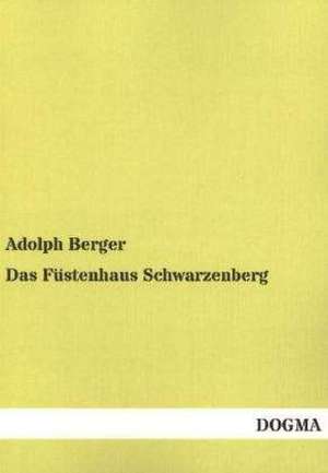 Das Füstenhaus Schwarzenberg de Adolph Berger