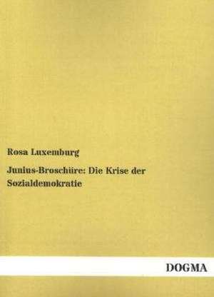 Junius-Broschüre: Die Krise der Sozialdemokratie de Rosa Luxemburg