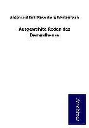 Ausgewählte Reden des Demosthenes de Anton und Emil Rosenberg Westermann