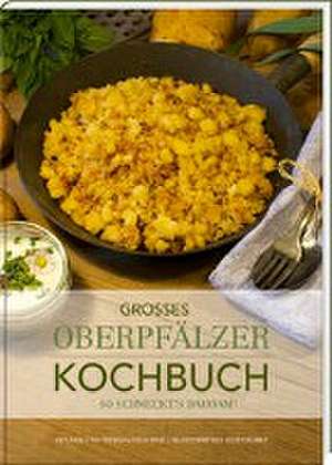 Großes Oberpfälzer Kochbuch de Theresa Rauscher