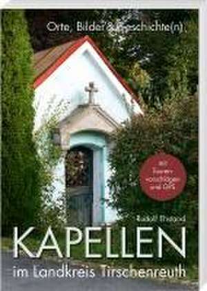 Kapellen im Landkreis Tirschenreuth de Rudolf Ehstand