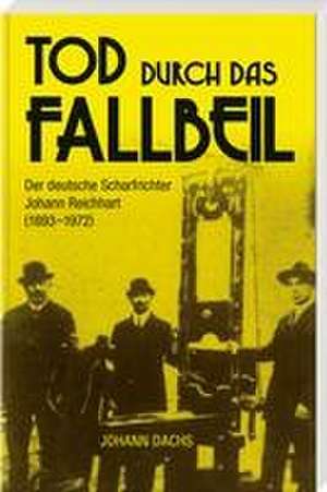 Tod durch das Fallbeil de Johann Dachs