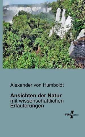 Ansichten der Natur de Alexander Von Humboldt