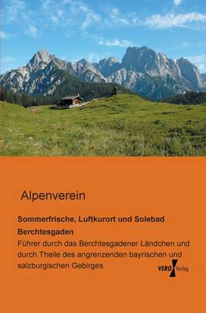 Sommerfrische, Luftkurort und Solebad Berchtesgaden de Alpenverein