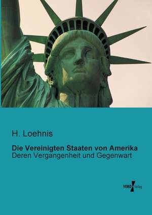 Die Vereinigten Staaten von Amerika de H. Loehnis