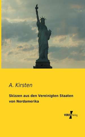 Skizzen aus den Vereinigten Staaten von Nordamerika de A. Kirsten