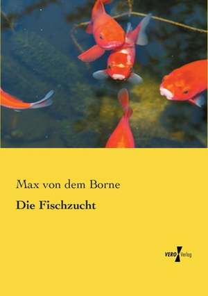Die Fischzucht de Max von dem Borne