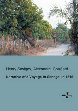 Narrative of a Voyage to Senegal in 1816 de Henry Savigny