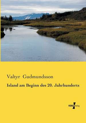 Island am Beginn des 20. Jahrhunderts de Valtyr Gudmundsson