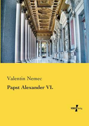 Papst Alexander VI. de Valentin Nemec