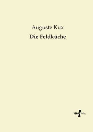 Die Feldküche de Auguste Kux