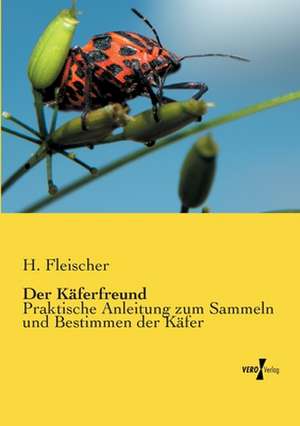 Der Käferfreund de H. Fleischer