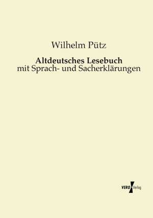 Altdeutsches Lesebuch de Wilhelm Pütz