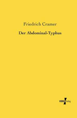 Der Abdominal-Typhus de Friedrich Cramer