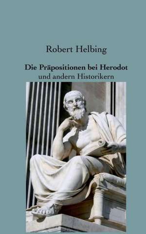 Die Präpositionen bei Herodot de Robert Helbing