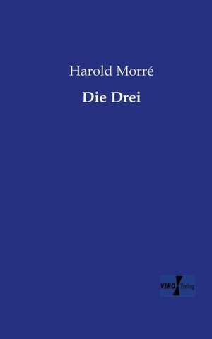 Die Drei de Harold Morré