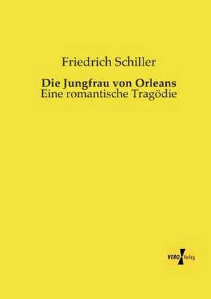 Die Jungfrau von Orleans de Friedrich Schiller