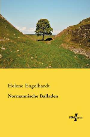 Normannische Balladen de Helene Engelhardt