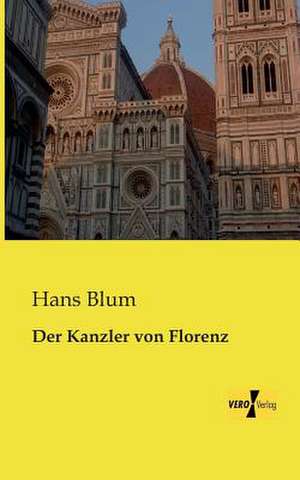 Der Kanzler von Florenz de Hans Blum