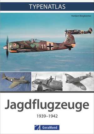 Typenatlas Jagdflugzeuge de Herbert Ringlstetter