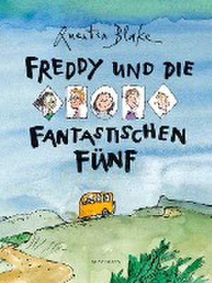 Freddy und die fantastischen Fünf de Quentin Blake