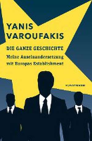 Die ganze Geschichte de Yanis Varoufakis