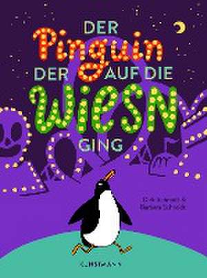 Der Pinguin, der auf die Wiesn ging de Dirk Schmidt