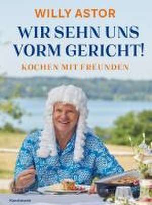 Wir sehn uns vorm Gericht! de Willy Astor