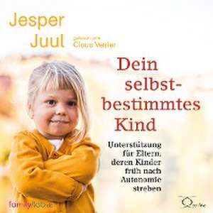 Dein selbstbestimmtes Kind de Jesper Juul