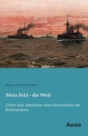 Mein Feld - die Welt de Hugo von Waldeyer-Hartz