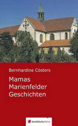 Mamas Marienfelder Geschichten de Bernhardine Cösters