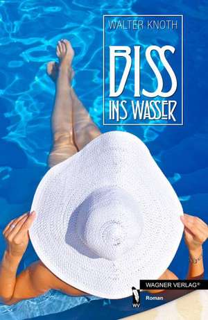 Biss ins Wasser de Walter Knoth