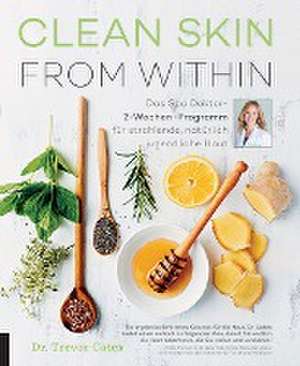 Clean Skin from within de Trevor Cates