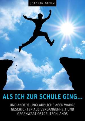 Als ich zur Schule ging... de Joachim Giehm