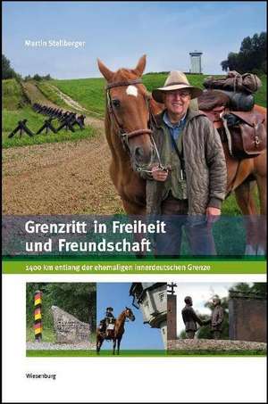 Grenzritt in Freiheit und Freundschaft de Martin Stellberger