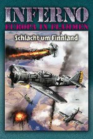 Inferno - Europa in Flammen, Band 7: Schlacht um Finnland de Reinhardt Möllmann