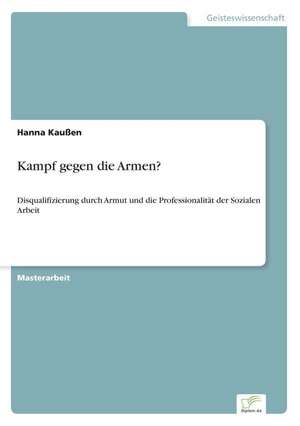 Kampf gegen die Armen? de Hanna Kaußen