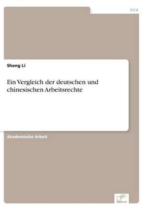 Ein Vergleich der deutschen und chinesischen Arbeitsrechte de Sheng Li