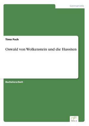 Oswald von Wolkenstein und die Hussiten de Timo Pach