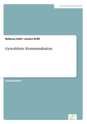 Gewaltfreie Kommunikation de Rebecca Kahl