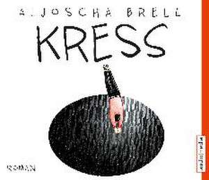 Kress de Aljoscha Brell